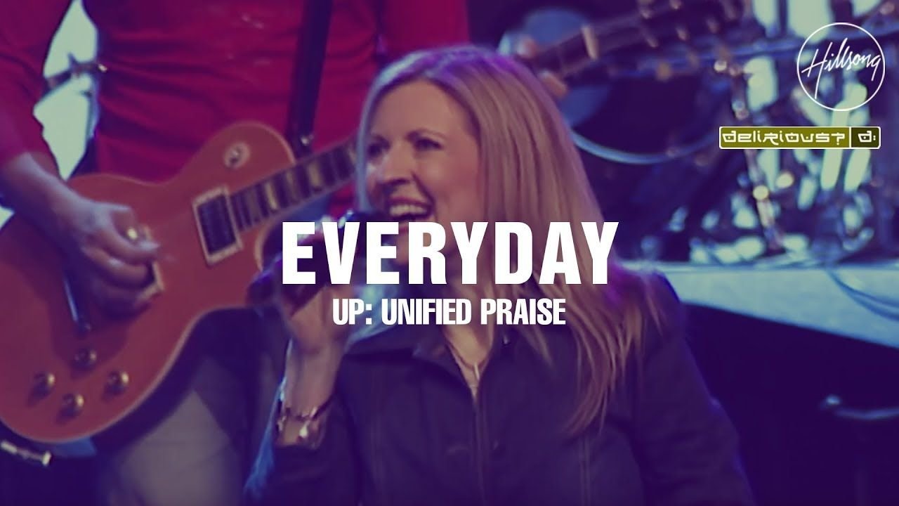 Everyday - Hillsong Worship and Delirious